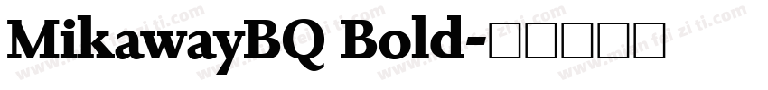 MikawayBQ Bold字体转换